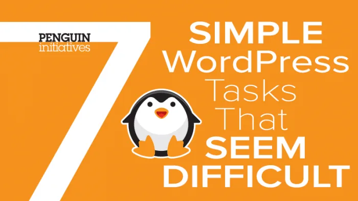 7 Simple WordPress Tasks That Seem Difficult