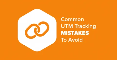 7 Common Google Analytics UTM URL Tracking Mistakes To Avoid