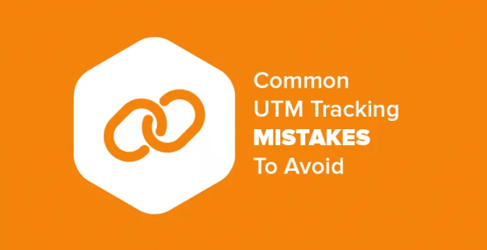 7 Common Google Analytics UTM URL Tracking Mistakes To Avoid